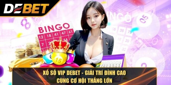 Xổ số VIP DEBET